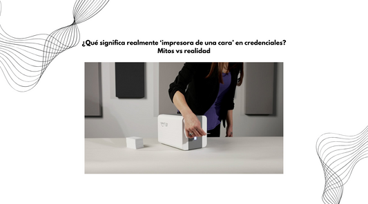 ¿Qué significa realmente ‘impresora de una cara’ en credenciales? Mitos vs realidad